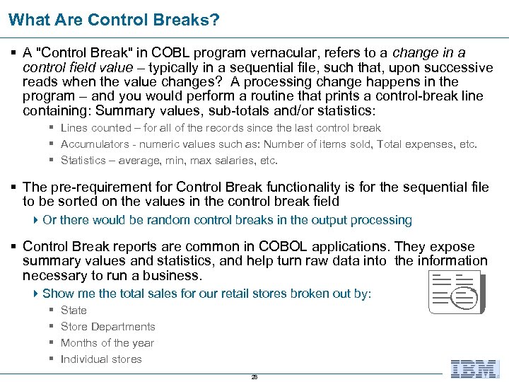 What Are Control Breaks? § A "Control Break" in COBL program vernacular, refers to