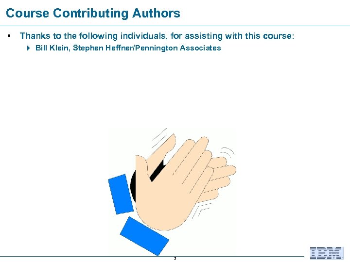 Course Contributing Authors § Thanks to the following individuals, for assisting with this course: