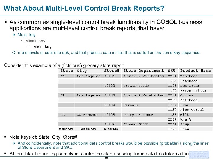What About Multi-Level Control Break Reports? § As common as single-level control break functionality