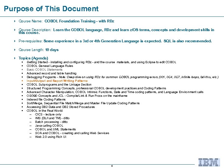 Purpose of This Document 4 Course Name: COBOL Foundation Training - with RDz 4