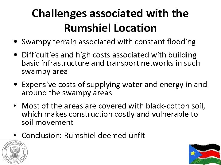 Challenges associated with the Rumshiel Location • Swampy terrain associated with constant flooding •