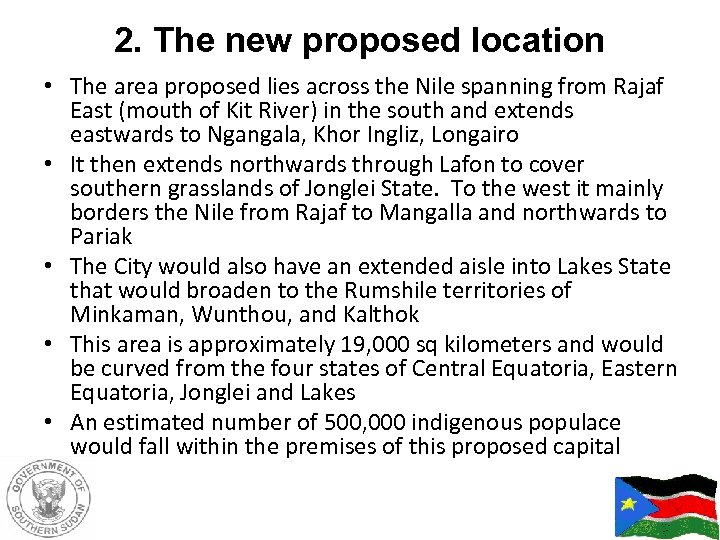 2. The new proposed location • The area proposed lies across the Nile spanning