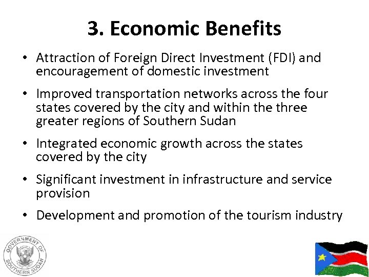 3. Economic Benefits • Attraction of Foreign Direct Investment (FDI) and encouragement of domestic