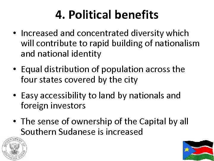 4. Political benefits • Increased and concentrated diversity which will contribute to rapid building