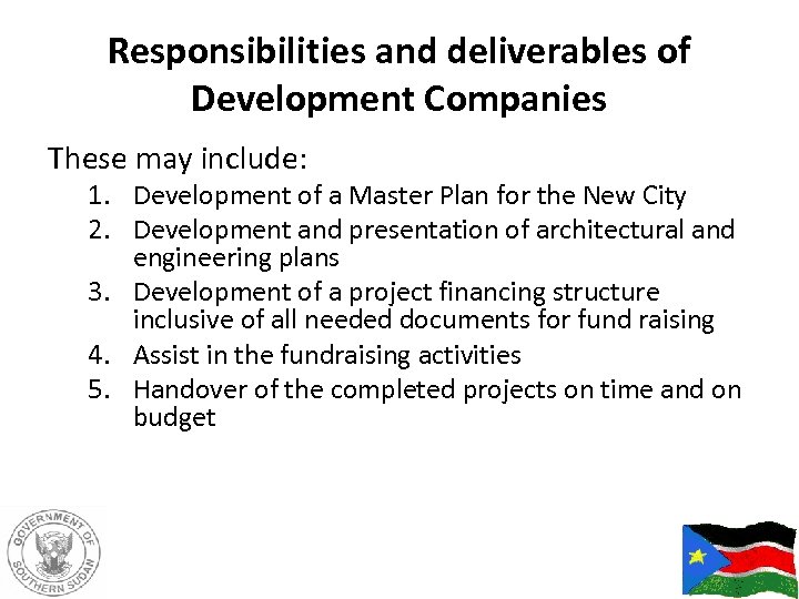 Responsibilities and deliverables of Development Companies These may include: 1. Development of a Master