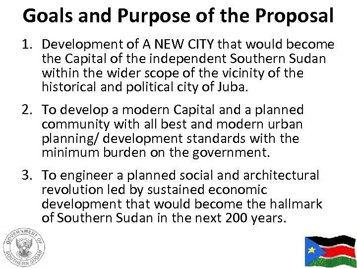 Goals and Purpose of the Proposal 1. Development of A NEW CITY that would