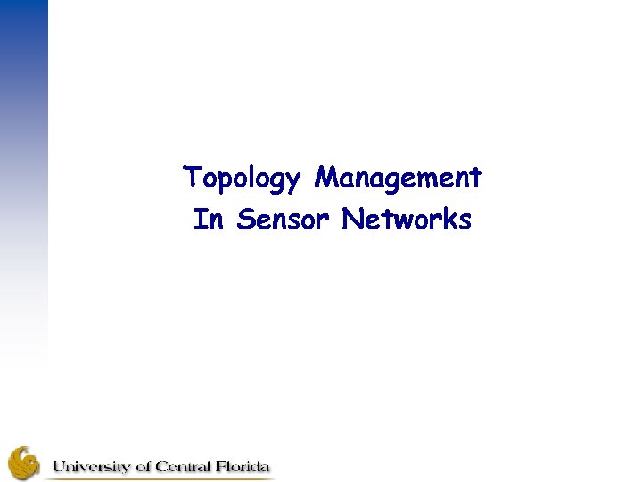 Topology Management In Sensor Networks 