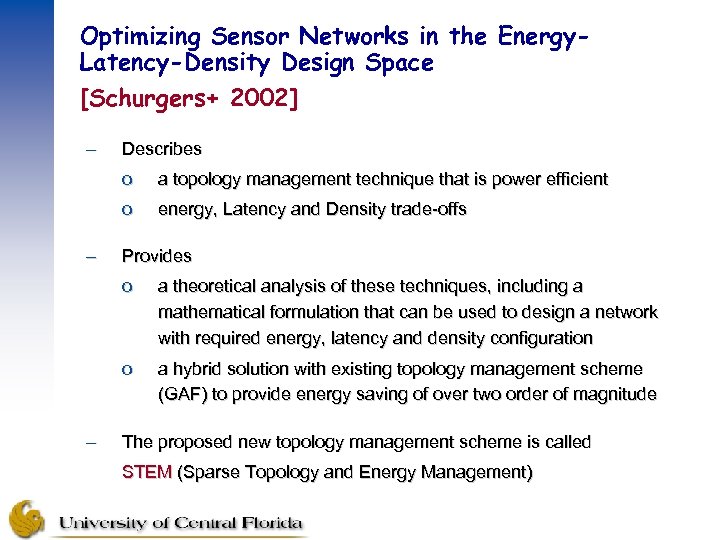 Optimizing Sensor Networks in the Energy. Latency-Density Design Space [Schurgers+ 2002] – Describes o