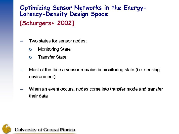 Optimizing Sensor Networks in the Energy. Latency-Density Design Space [Schurgers+ 2002] – Two states