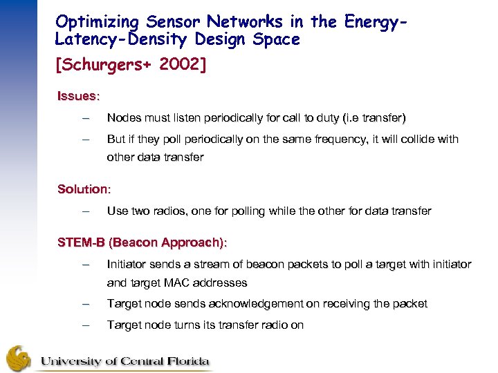 Optimizing Sensor Networks in the Energy. Latency-Density Design Space [Schurgers+ 2002] Issues: – Nodes