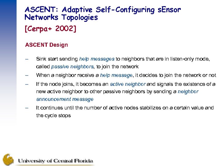 ASCENT: Adaptive Self-Configuring s. Ensor Networks Topologies [Cerpa+ 2002] ASCENT Design – Sink start