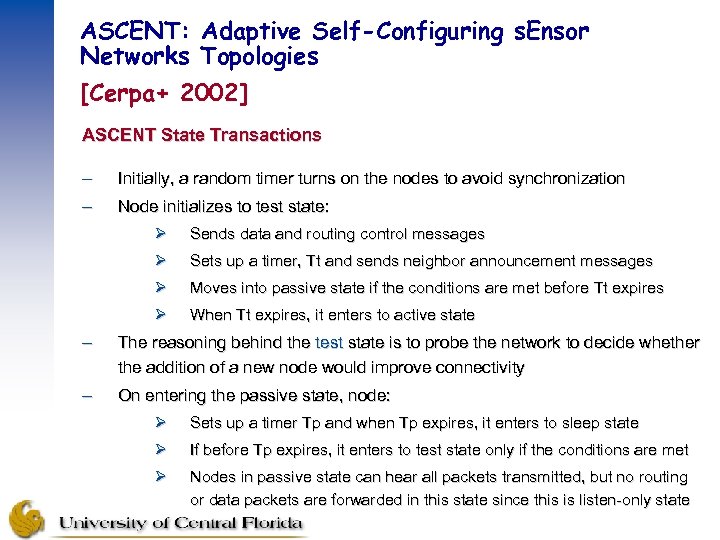 ASCENT: Adaptive Self-Configuring s. Ensor Networks Topologies [Cerpa+ 2002] ASCENT State Transactions – Initially,