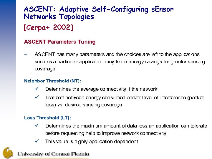 ASCENT: Adaptive Self-Configuring s. Ensor Networks Topologies [Cerpa+ 2002] ASCENT Parameters Tuning – ASCENT
