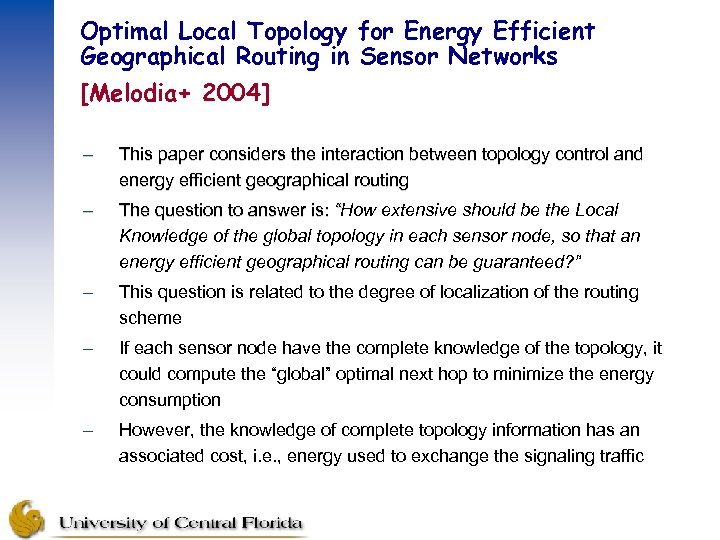 Optimal Local Topology for Energy Efficient Geographical Routing in Sensor Networks [Melodia+ 2004] –
