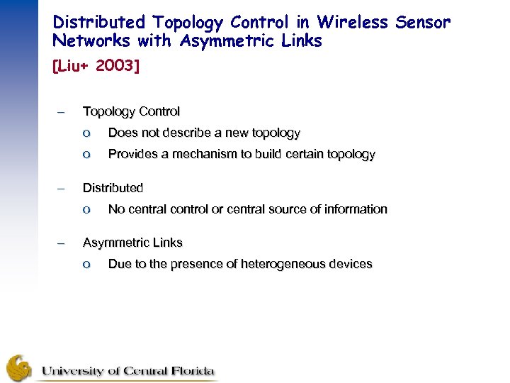 Distributed Topology Control in Wireless Sensor Networks with Asymmetric Links [Liu+ 2003] – Topology