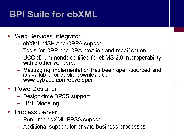 BPI Suite for eb. XML • Web Services Integrator – eb. XML MSH and
