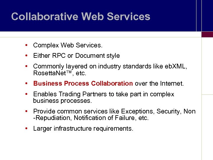 Collaborative Web Services • Complex Web Services. • Either RPC or Document style •