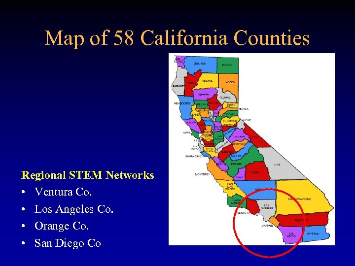 Map of 58 California Counties Regional STEM Networks • Ventura Co. • Los Angeles