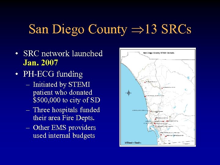 San Diego County 13 SRCs • SRC network launched Jan. 2007 • PH-ECG funding