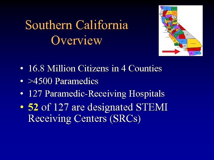 Southern California Overview • 16. 8 Million Citizens in 4 Counties • >4500 Paramedics