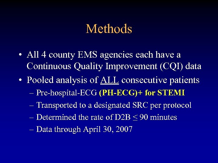 Methods • All 4 county EMS agencies each have a Continuous Quality Improvement (CQI)