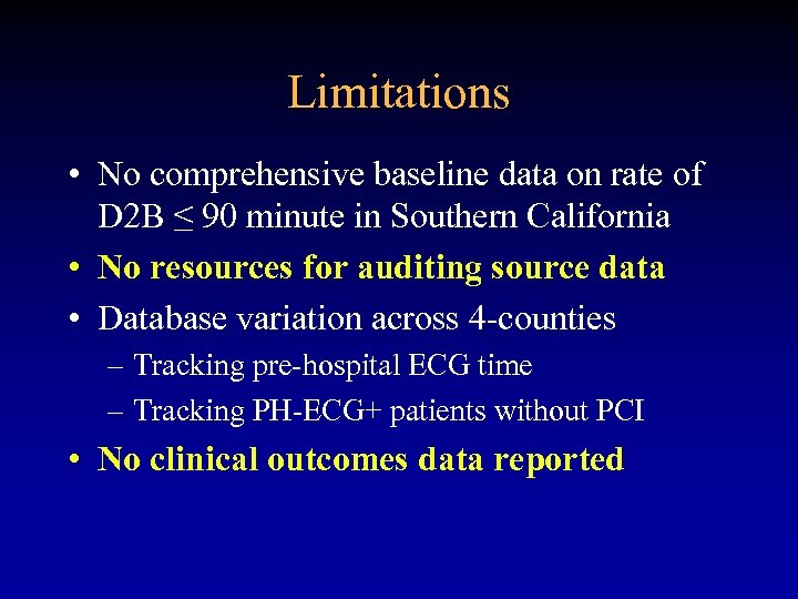 Limitations • No comprehensive baseline data on rate of D 2 B ≤ 90