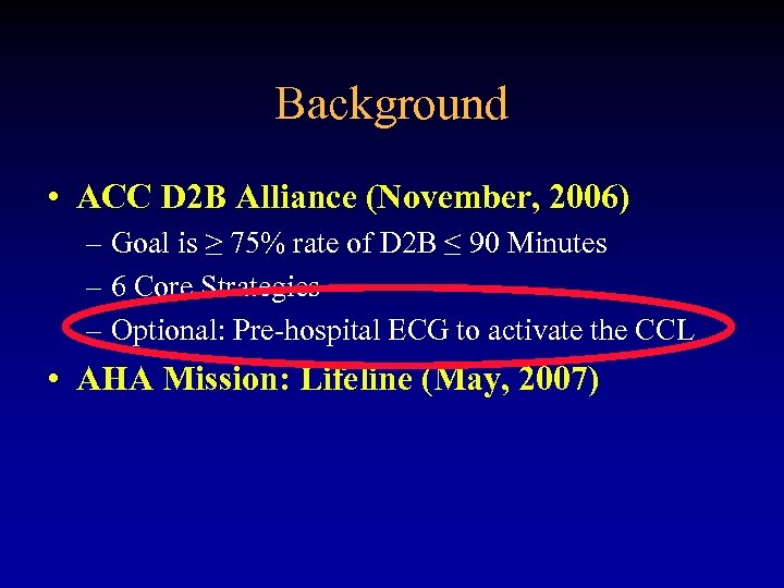 Background • ACC D 2 B Alliance (November, 2006) – Goal is ≥ 75%