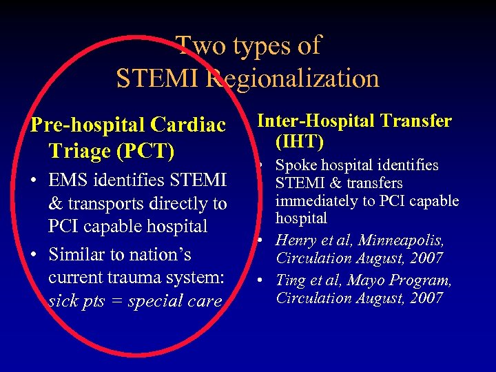 Two types of STEMI Regionalization Pre-hospital Cardiac Triage (PCT) • EMS identifies STEMI &