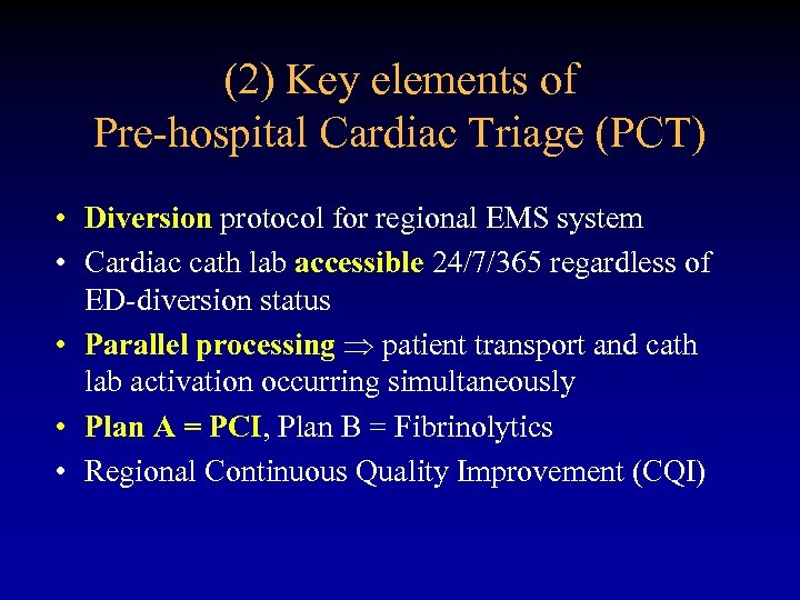 (2) Key elements of Pre-hospital Cardiac Triage (PCT) • Diversion protocol for regional EMS