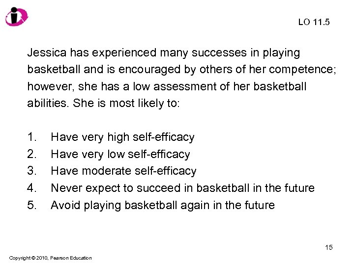 LO 11. 5 Jessica has experienced many successes in playing basketball and is encouraged