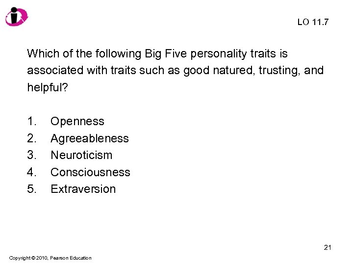 LO 11. 7 Which of the following Big Five personality traits is associated with