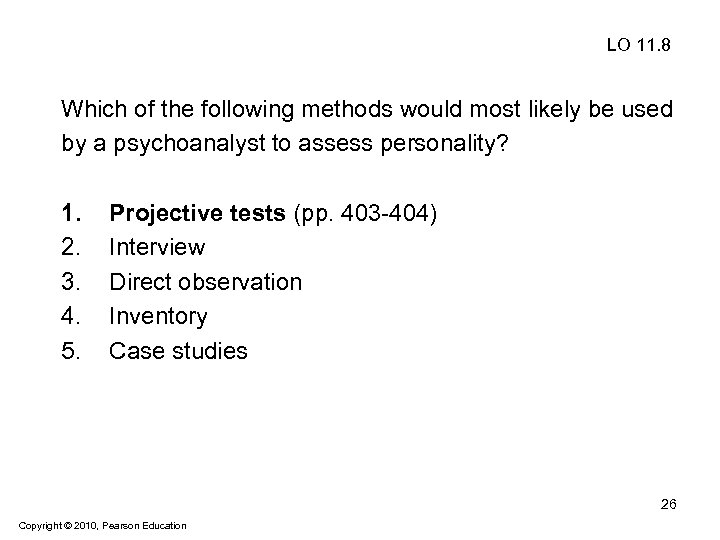 LO 11. 8 Which of the following methods would most likely be used by