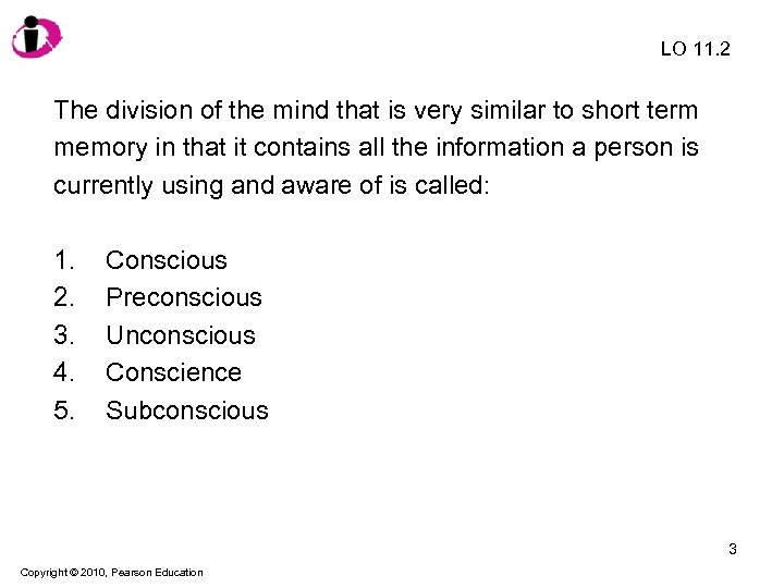 LO 11. 2 The division of the mind that is very similar to short