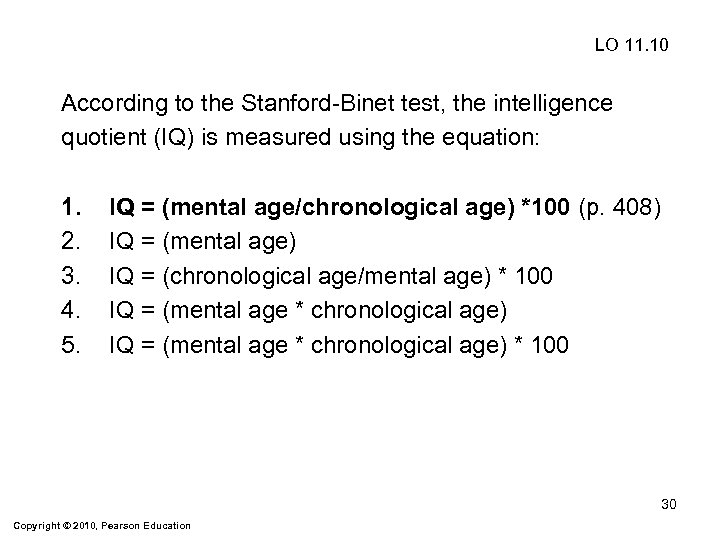 LO 11. 10 According to the Stanford-Binet test, the intelligence quotient (IQ) is measured