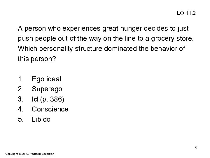 LO 11. 2 A person who experiences great hunger decides to just push people