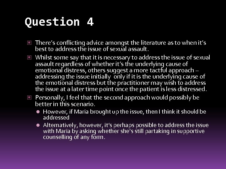 Question 4 There’s conflicting advice amongst the literature as to when it’s best to