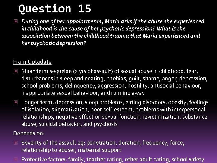 Question 15 During one of her appointments, Maria asks if the abuse she experienced