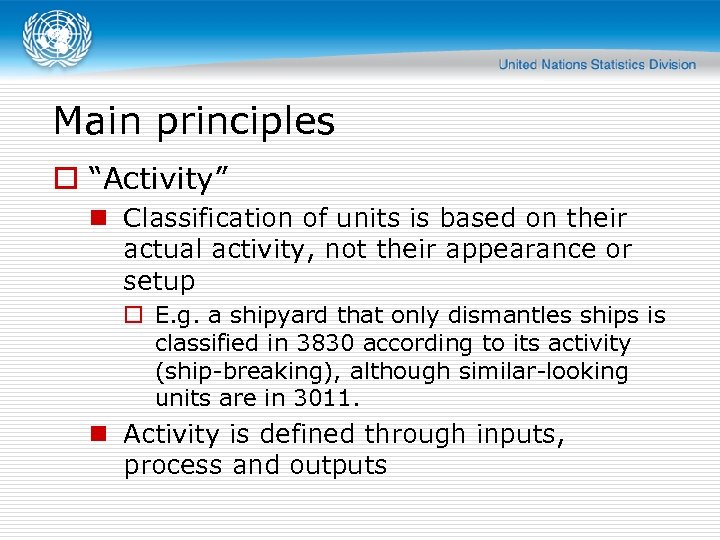 Main principles o “Activity” n Classification of units is based on their actual activity,