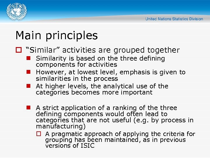 Main principles o “Similar” activities are grouped together n Similarity is based on the