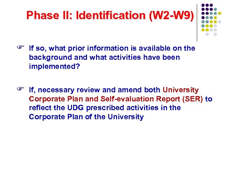 Phase II: Identification (W 2 -W 9) F If so, what prior information is