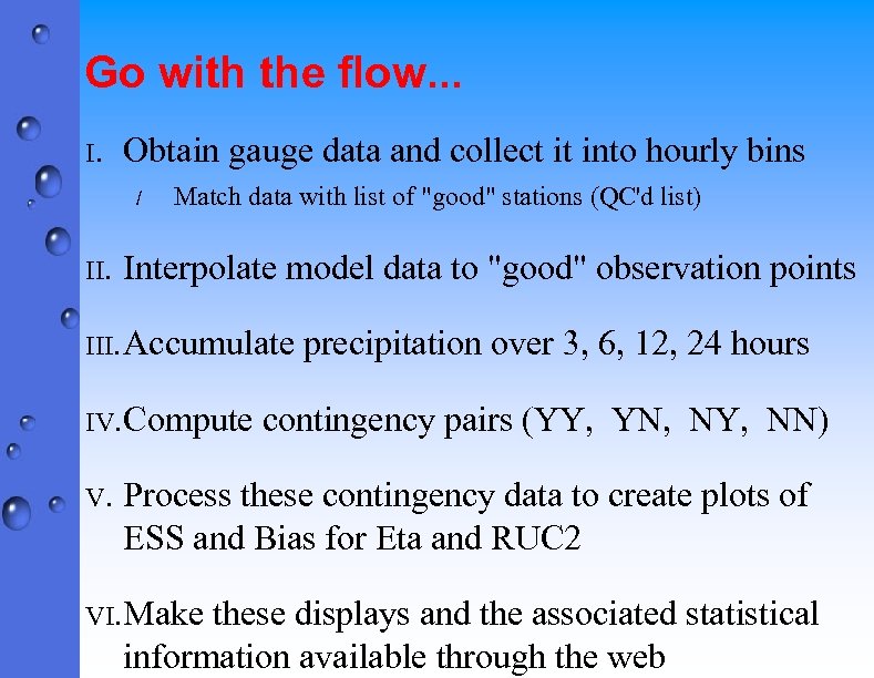 Go with the flow. . . I. Obtain gauge data and collect it into