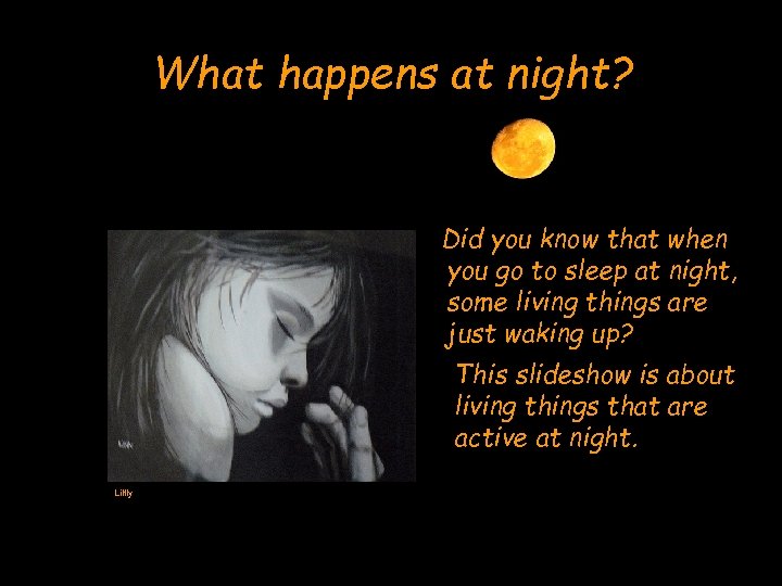 What happens at night? Did you know that when you go to sleep at