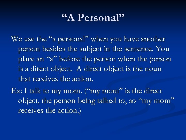 “A Personal” We use the “a personal” when you have another person besides the