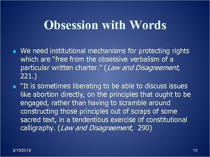 Obsession with Words n n We need institutional mechanisms for protecting rights which are