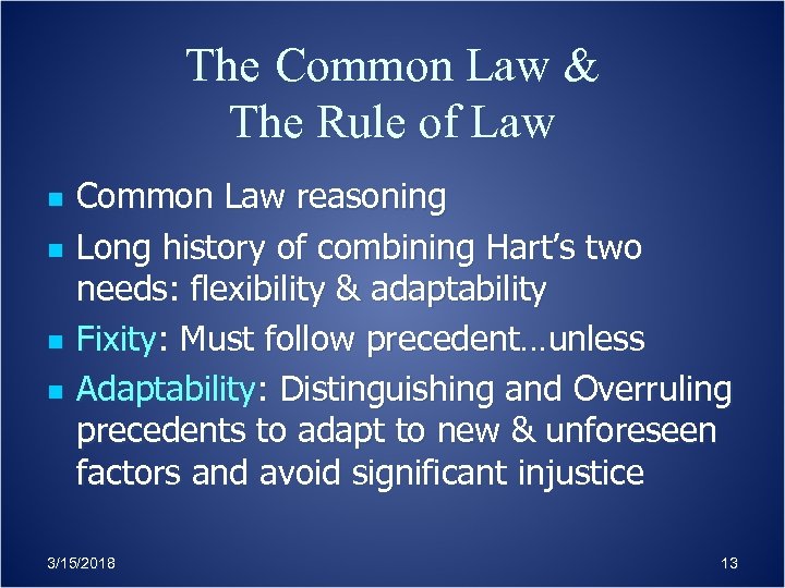 The Common Law & The Rule of Law n n Common Law reasoning Long