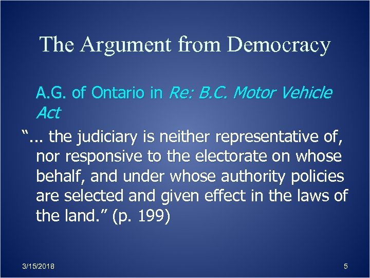 The Argument from Democracy A. G. of Ontario in Re: B. C. Motor Vehicle