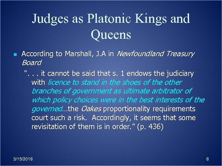 Judges as Platonic Kings and Queens n According to Marshall, J. A in Newfoundland
