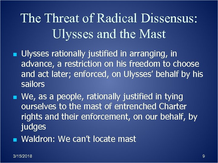 The Threat of Radical Dissensus: Ulysses and the Mast n n n Ulysses rationally