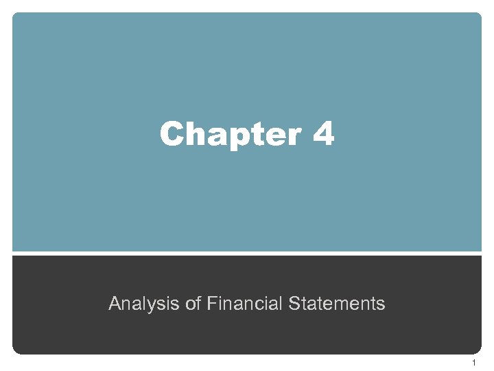 Chapter 4 Analysis of Financial Statements 1 