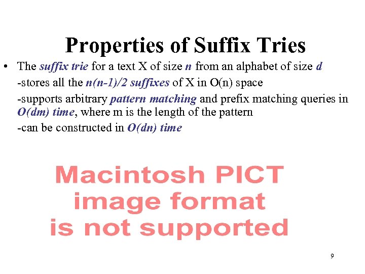 Properties of Suffix Tries • The suffix trie for a text X of size